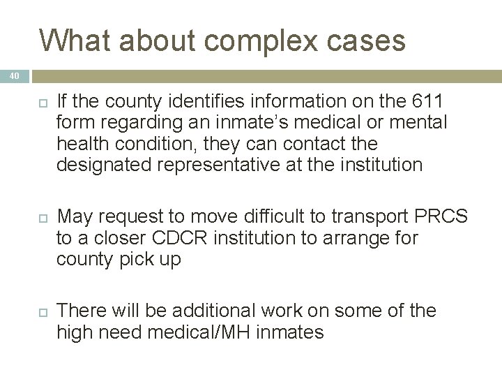 What about complex cases 40 If the county identifies information on the 611 form What about complex cases 40 If the county identifies information on the 611 form