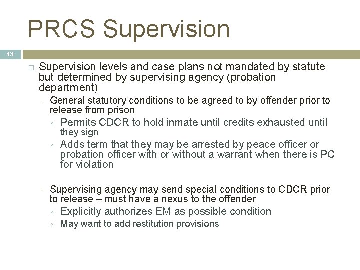 PRCS Supervision 43 � Supervision levels and case plans not mandated by statute but PRCS Supervision 43 � Supervision levels and case plans not mandated by statute but