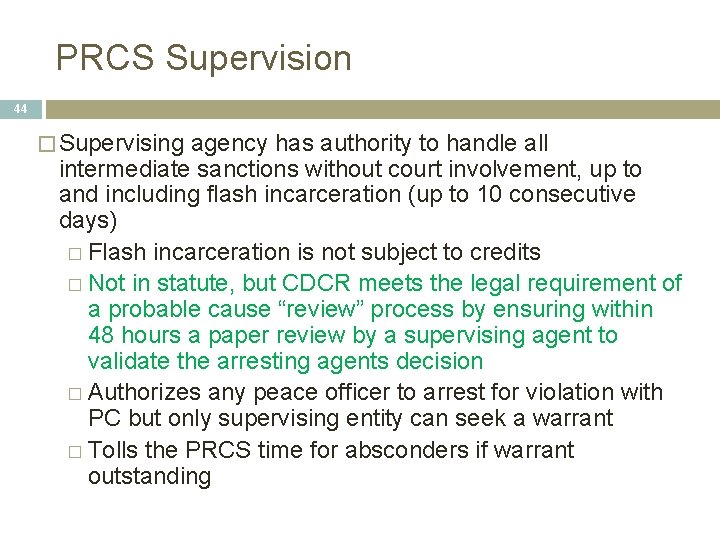 PRCS Supervision 44 � Supervising agency has authority to handle all intermediate sanctions without PRCS Supervision 44 � Supervising agency has authority to handle all intermediate sanctions without