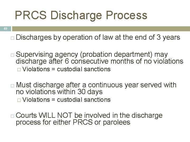 PRCS Discharge Process 49 � � Discharges by operation of law at the end PRCS Discharge Process 49 � � Discharges by operation of law at the end