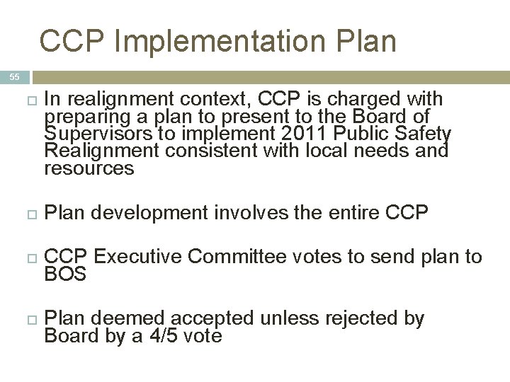 CCP Implementation Plan 55 In realignment context, CCP is charged with preparing a plan CCP Implementation Plan 55 In realignment context, CCP is charged with preparing a plan