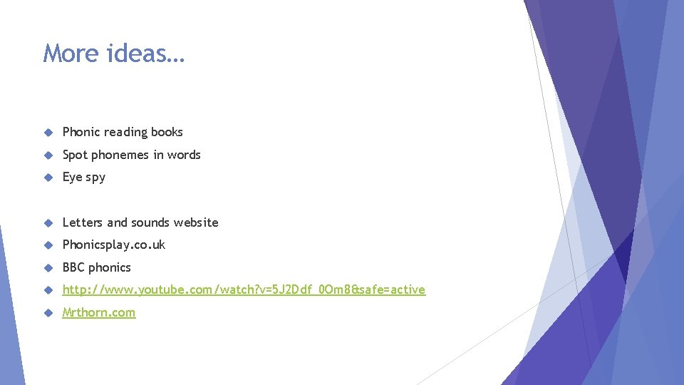 More ideas… Phonic reading books Spot phonemes in words Eye spy Letters and sounds More ideas… Phonic reading books Spot phonemes in words Eye spy Letters and sounds
