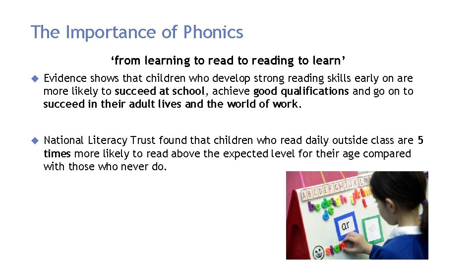 The Importance of Phonics ‘from learning to reading to learn’ Evidence shows that children The Importance of Phonics ‘from learning to reading to learn’ Evidence shows that children