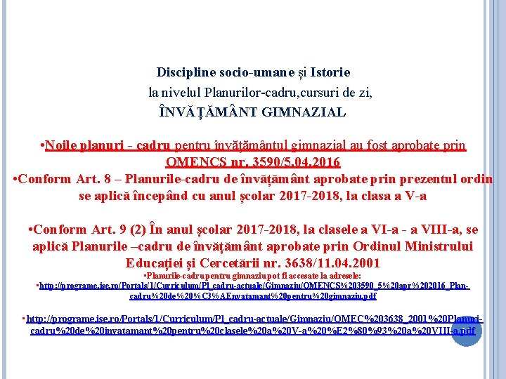 Discipline socio-umane și Istorie la nivelul Planurilor-cadru, cursuri de zi, ÎNVĂȚĂM NT GIMNAZIAL •