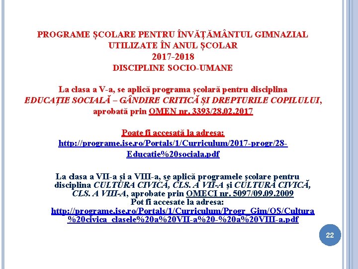 PROGRAME ȘCOLARE PENTRU ÎNVĂȚĂM NTUL GIMNAZIAL UTILIZATE ÎN ANUL ȘCOLAR 2017 -2018 DISCIPLINE SOCIO-UMANE