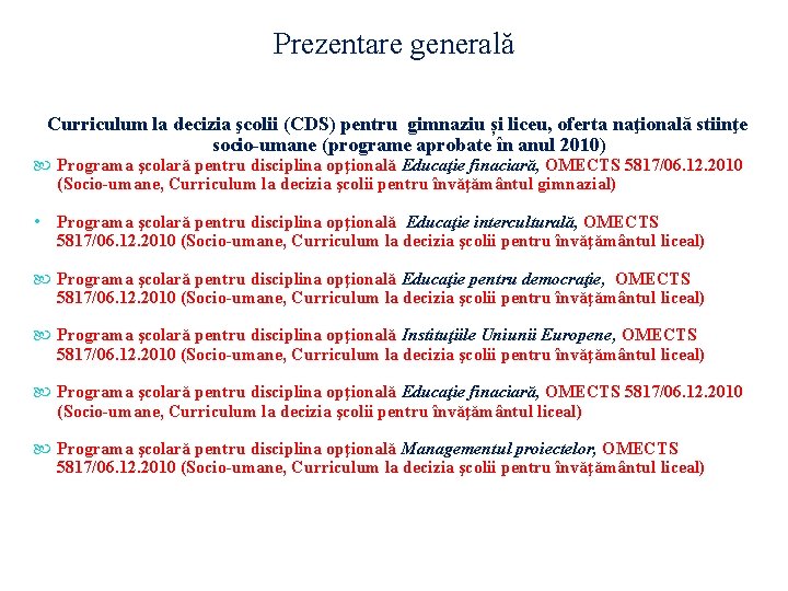 Prezentare generală Curriculum la decizia şcolii (CDS) pentru gimnaziu și liceu, oferta naţională stiinţe