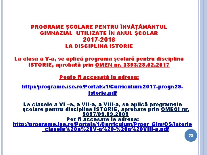 PROGRAME ȘCOLARE PENTRU ÎNVĂȚĂM NTUL GIMNAZIAL UTILIZATE ÎN ANUL ȘCOLAR 2017 -2018 LA DISCIPLINA