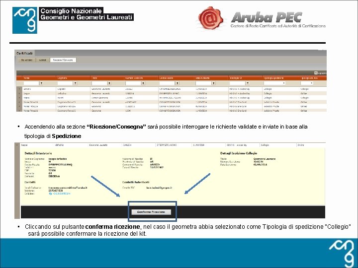  • Accendendo alla sezione “Ricezione/Consegna” sarà possibile interrogare le richieste validate e inviate