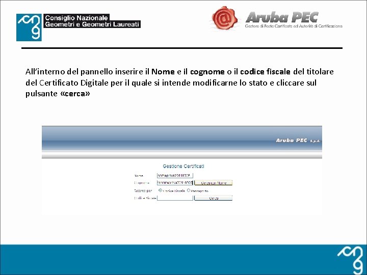 All’interno del pannello inserire il Nome e il cognome o il codice fiscale del