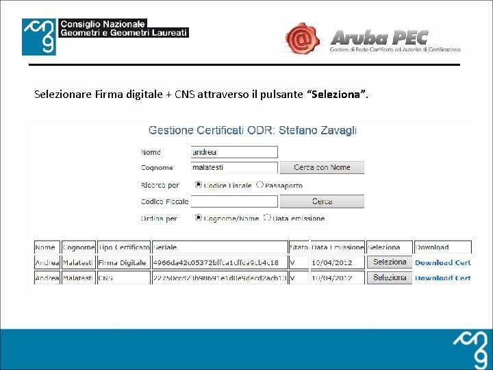 Selezionare Firma digitale + CNS attraverso il pulsante “Seleziona”. 