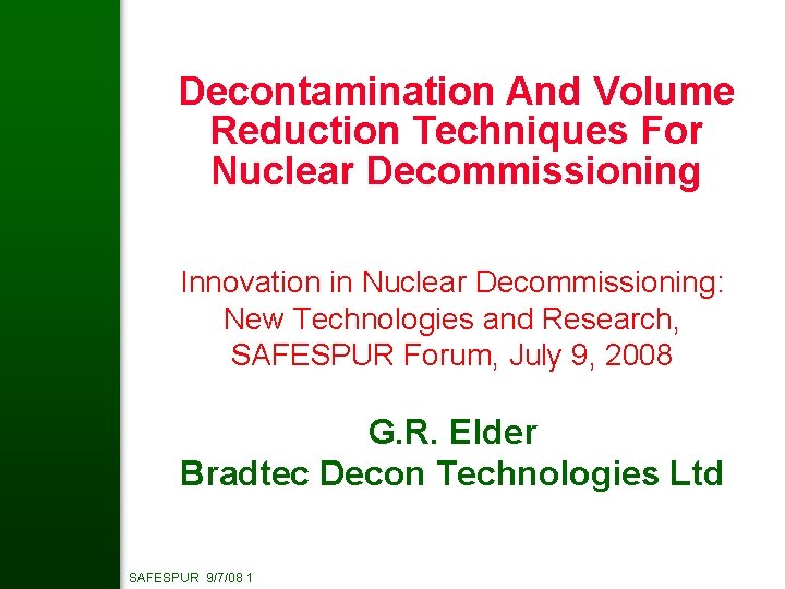 Decontamination And Volume Reduction Techniques For Nuclear Decommissioning Innovation in Nuclear Decommissioning: New Technologies