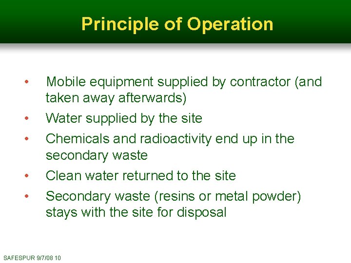 Principle of Operation • Mobile equipment supplied by contractor (and taken away afterwards) •