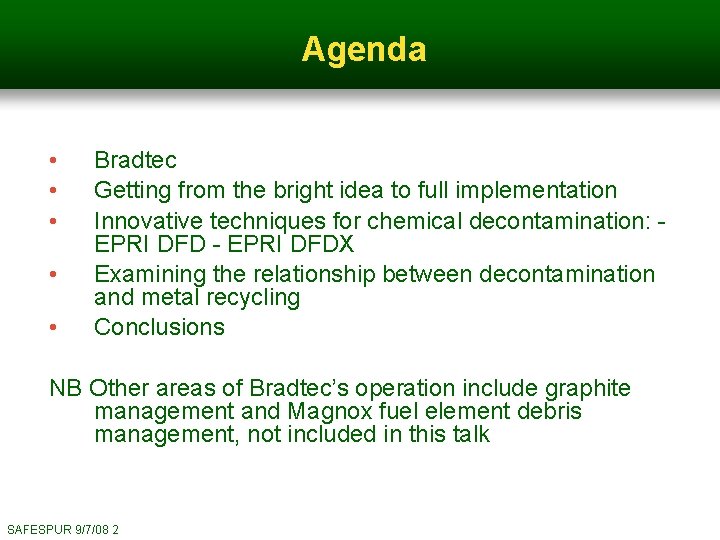 Agenda • • • Bradtec Getting from the bright idea to full implementation Innovative