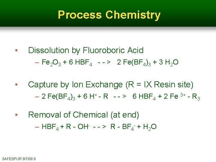 Process Chemistry • Dissolution by Fluoroboric Acid – Fe 2 O 3 + 6