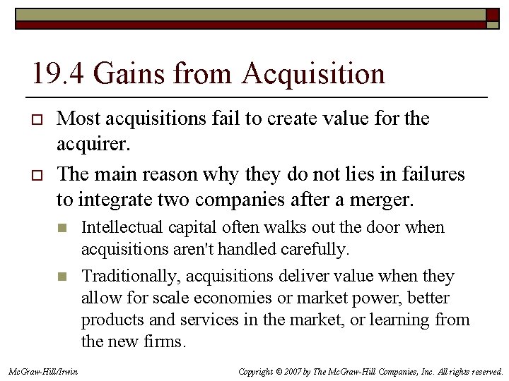 19. 4 Gains from Acquisition o o Most acquisitions fail to create value for