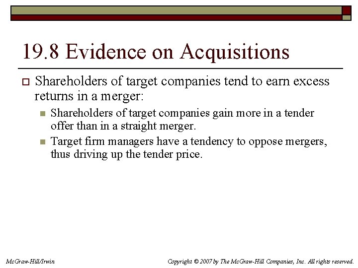 19. 8 Evidence on Acquisitions o Shareholders of target companies tend to earn excess