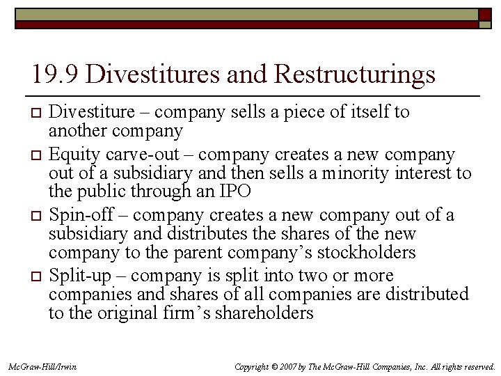 19. 9 Divestitures and Restructurings o o Divestiture – company sells a piece of