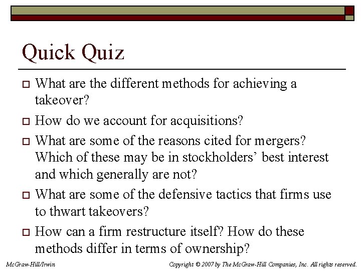 Quick Quiz o o o What are the different methods for achieving a takeover?