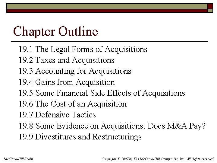 Chapter Outline 19. 1 The Legal Forms of Acquisitions 19. 2 Taxes and Acquisitions