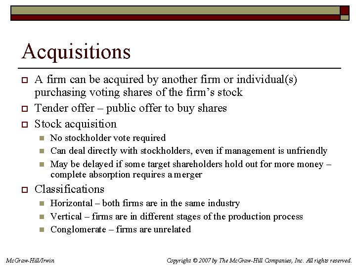 Acquisitions o o o A firm can be acquired by another firm or individual(s)