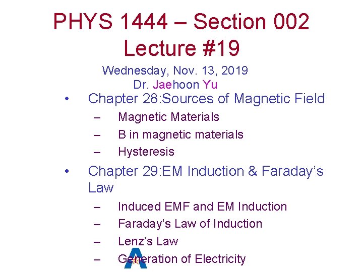 PHYS 1444 – Section 002 Lecture #19 • Wednesday, Nov. 13, 2019 Dr. Jaehoon