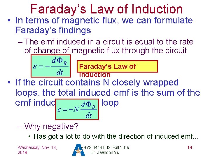 Faraday’s Law of Induction • In terms of magnetic flux, we can formulate Faraday’s