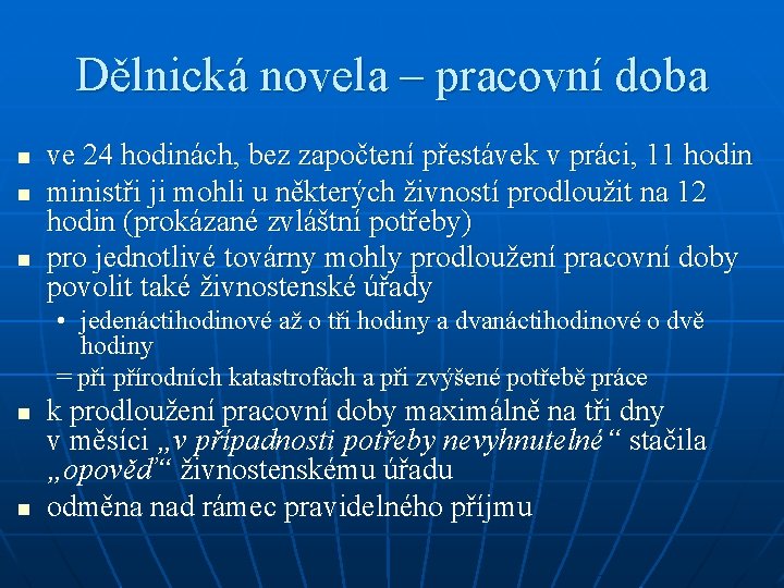 Dělnická novela – pracovní doba n n n ve 24 hodinách, bez započtení přestávek