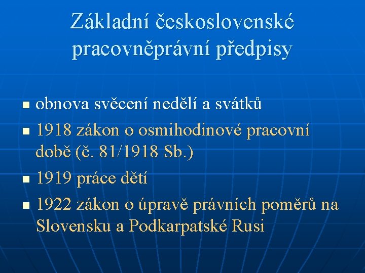 Základní československé pracovněprávní předpisy obnova svěcení nedělí a svátků n 1918 zákon o osmihodinové