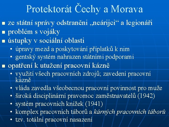 Protektorát Čechy a Morava n n n ze státní správy odstraněni „neárijci“ a legionáři Protektorát Čechy a Morava n n n ze státní správy odstraněni „neárijci“ a legionáři