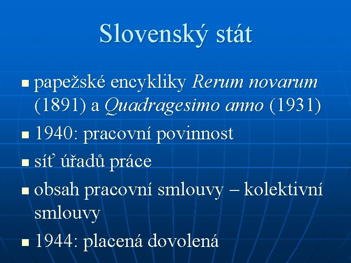 Slovenský stát papežské encykliky Rerum novarum (1891) a Quadragesimo anno (1931) n 1940: pracovní