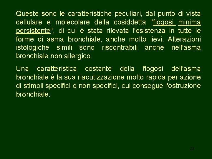 Queste sono le caratteristiche peculiari, dal punto di vista cellulare e molecolare della cosiddetta