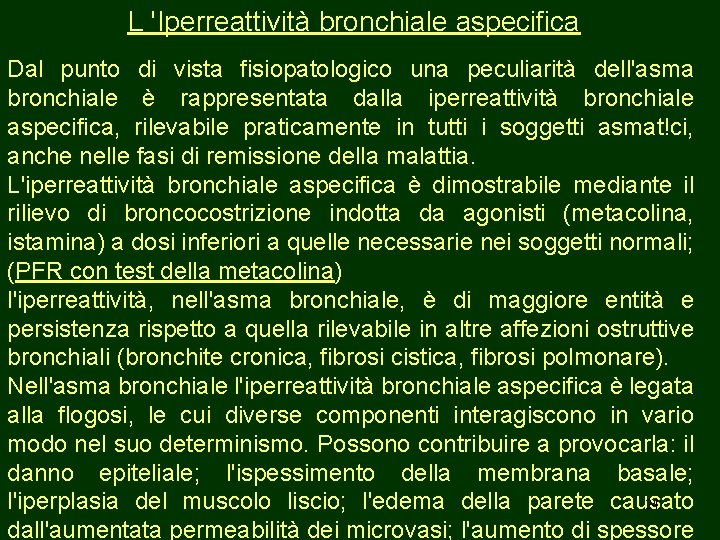 L 'Iperreattività bronchiale aspecifica Dal punto di vista fisiopatologico una peculiarità dell'asma bronchiale è