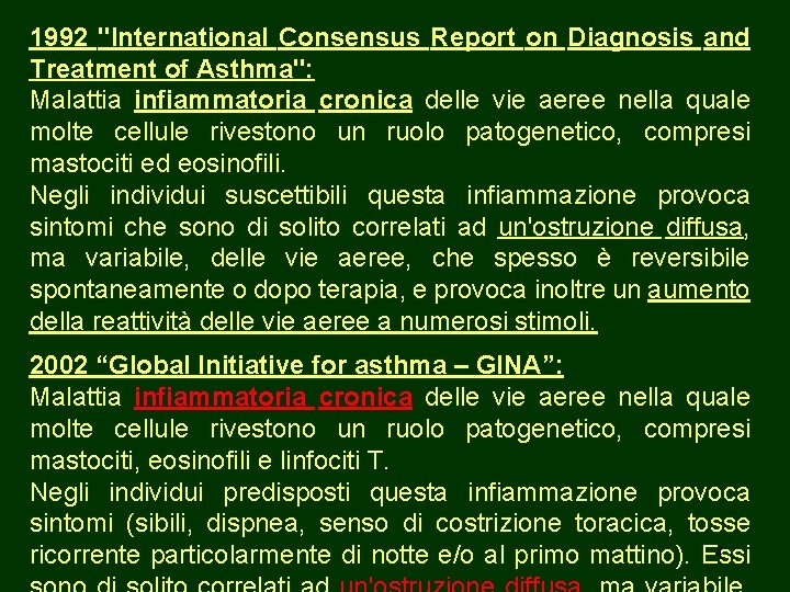 1992 "International Consensus Report on Diagnosis and Treatment of Asthma": Malattia infiammatoria cronica delle