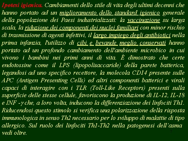 Ipotesi igienica. Cambiamenti dello stile di vita degli ultimi decenni che hanno portato ad