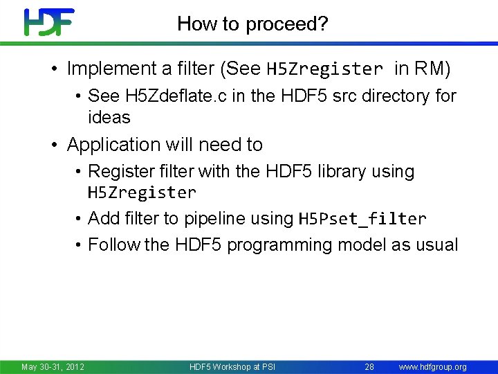 How to proceed? • Implement a filter (See H 5 Zregister in RM) •