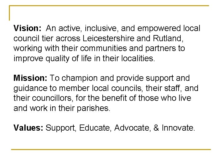 Vision: An active, inclusive, and empowered local council tier across Leicestershire and Rutland, working