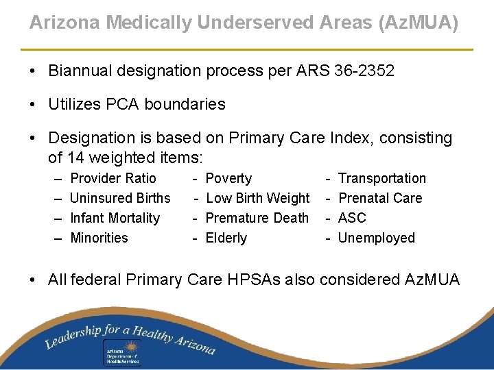 Arizona Medically Underserved Areas (Az. MUA) • Biannual designation process per ARS 36 -2352