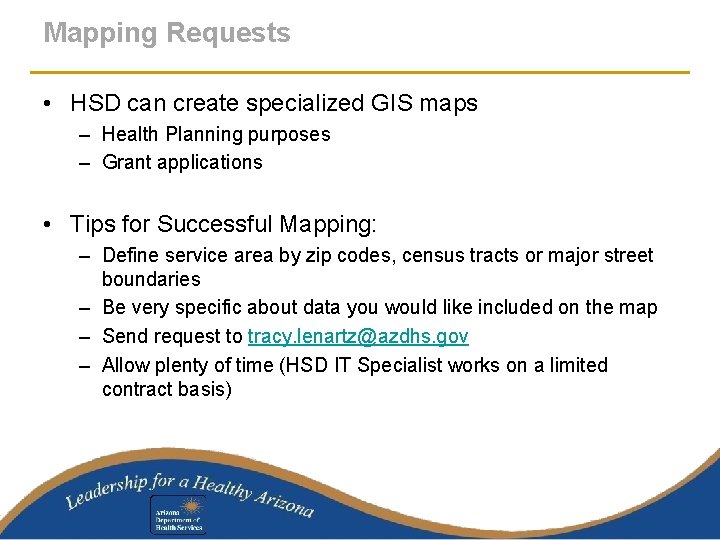 Mapping Requests • HSD can create specialized GIS maps – Health Planning purposes –