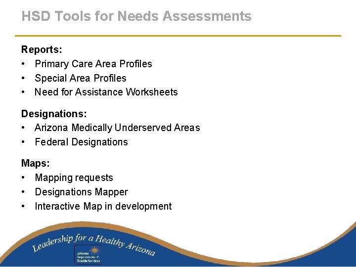 HSD Tools for Needs Assessments Reports: • Primary Care Area Profiles • Special Area