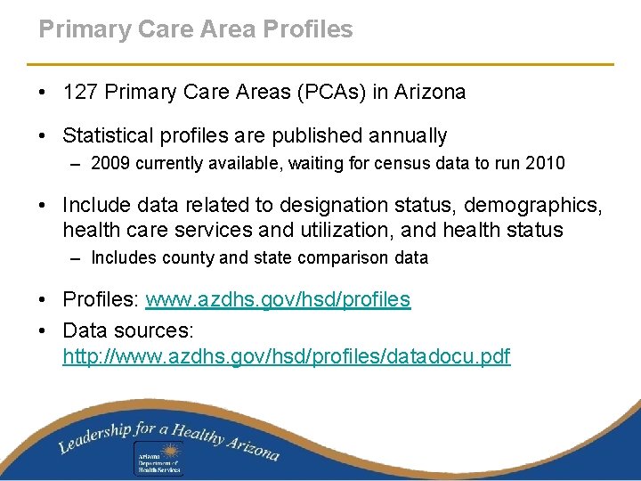 Primary Care Area Profiles • 127 Primary Care Areas (PCAs) in Arizona • Statistical