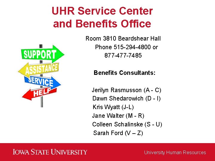 UHR Service Center and Benefits Office Room 3810 Beardshear Hall Phone 515 -294 -4800