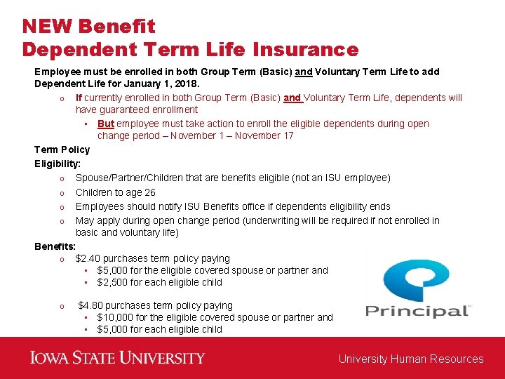 NEW Benefit Dependent Term Life Insurance Employee must be enrolled in both Group Term