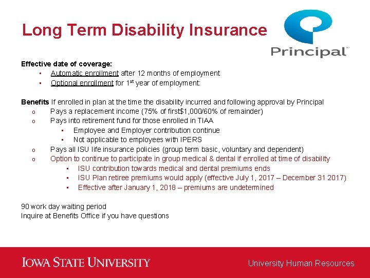 Long Term Disability Insurance Effective date of coverage: • Automatic enrollment after 12 months