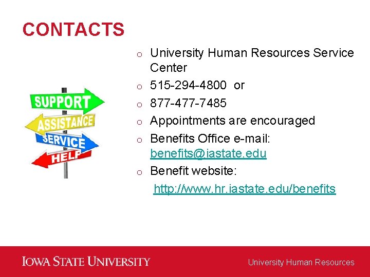 CONTACTS o o o University Human Resources Service Center 515 -294 -4800 or 877