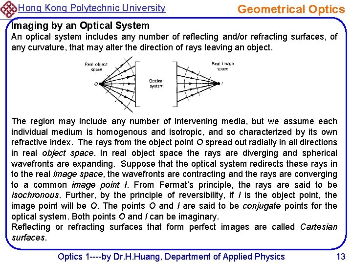 Hong Kong Polytechnic University Geometrical Optics Imaging by an Optical System An optical system