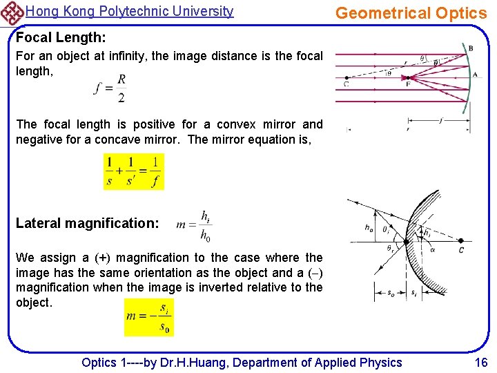 Hong Kong Polytechnic University Geometrical Optics Focal Length: For an object at infinity, the