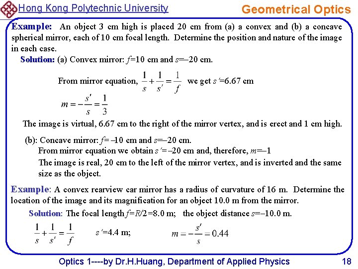 Hong Kong Polytechnic University Geometrical Optics Example: An object 3 cm high is placed