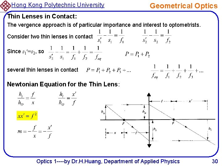 Hong Kong Polytechnic University Geometrical Optics Thin Lenses in Contact: The vergence approach is