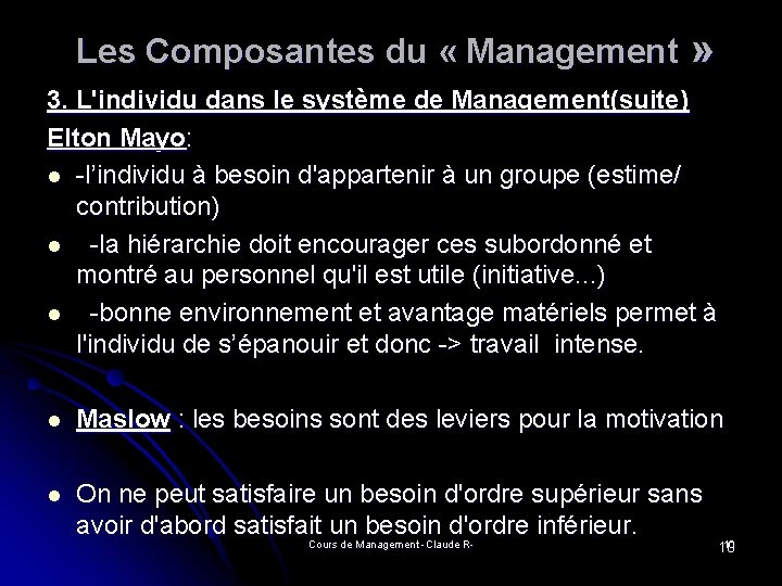 Les Composantes du « Management » 3. L'individu dans le système de Management(suite) Elton Les Composantes du « Management » 3. L'individu dans le système de Management(suite) Elton