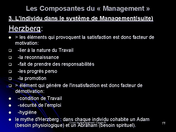 Les Composantes du « Management » 3. L'individu dans le système de Management(suite) Herzberg: Les Composantes du « Management » 3. L'individu dans le système de Management(suite) Herzberg: